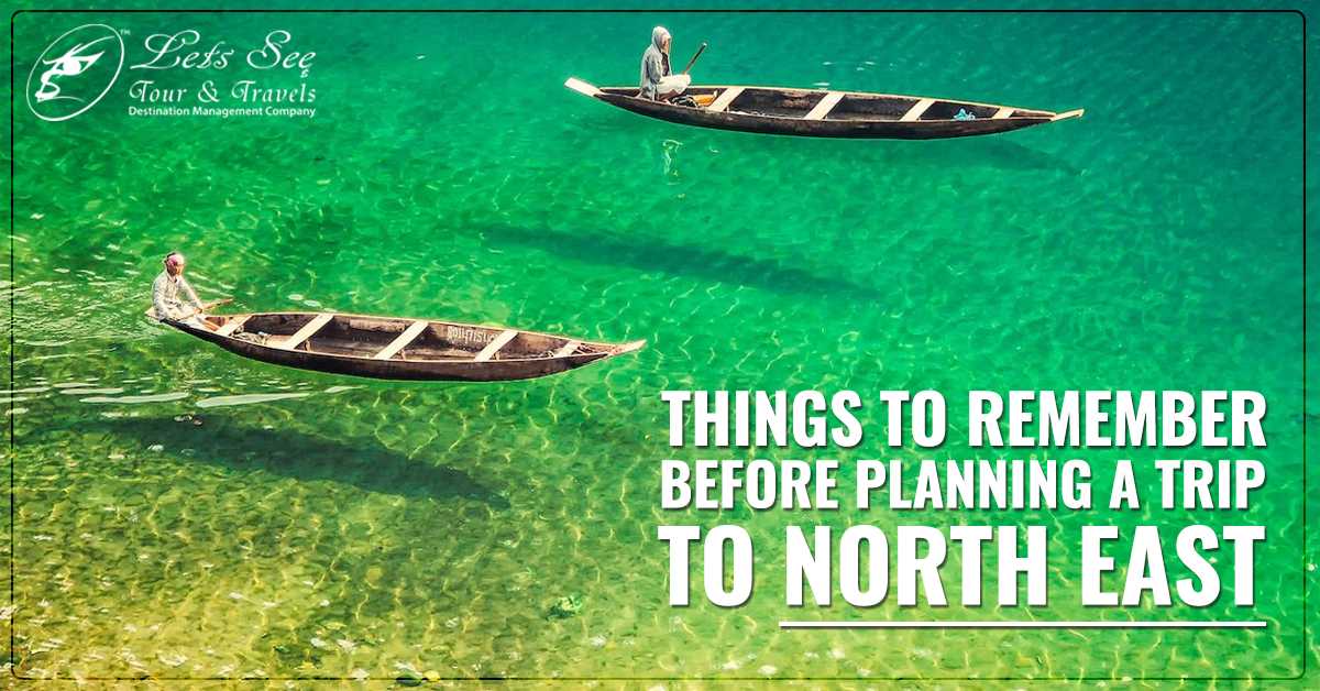 Things To Remember Before Planning a Trip To North East